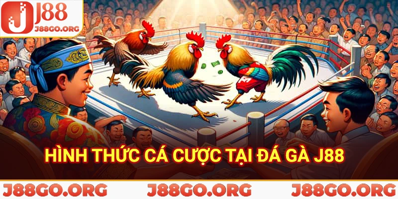 Các hình thức các cược tại đá gà j88