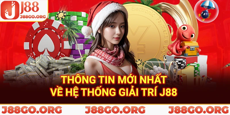 Thông tin mới nhất về hệ thống giải trí J88